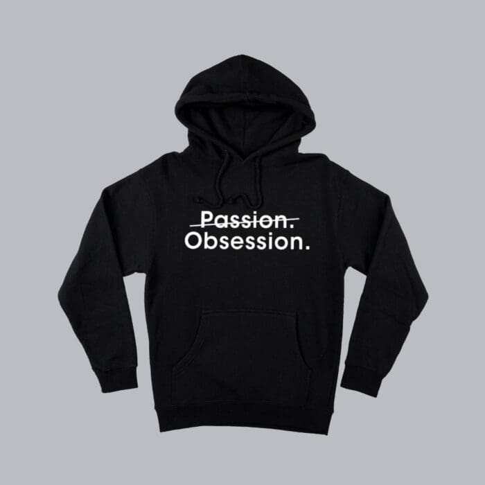 #OnTheStacks Passoion/Obsession Hoodie