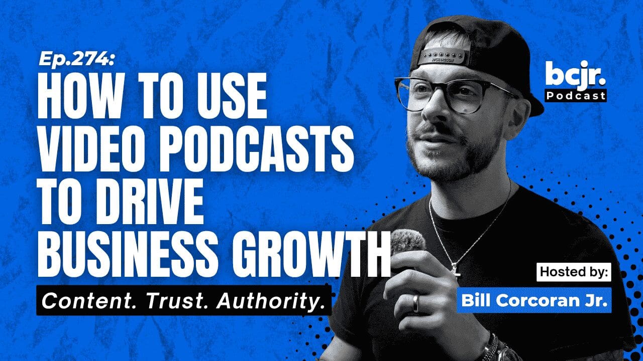 How To Use Video Podcasts for Content Marketing and Business Growth, BCJR Podcast Episode 274