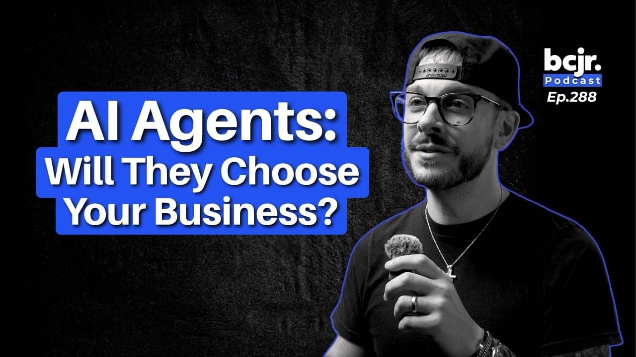 Bill Corcoran Jr. on the bcjr Podcast, Episode 288: AI Agents: Will They Choose Your Business?